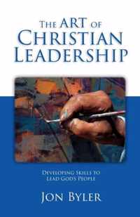 The Art Of Christian Leadership