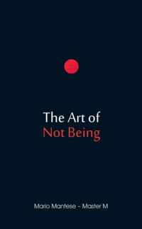 The Art of Not Being