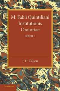 M. Fabii Quintiliani Institutionis Oratoriae Liber I