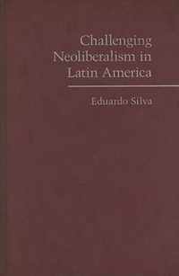 Challenging Neoliberalism in Latin America