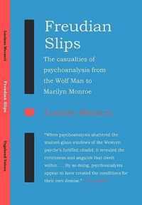 Freudian Slips The casualties of psychoanalysis from the Wolf Man to Marilyn Monroe Vagabond No 2