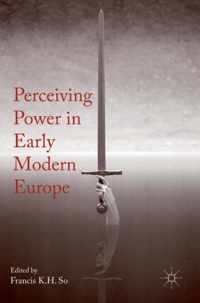 Perceiving Power in Early Modern Europe