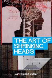 The Art of Shrinking Heads