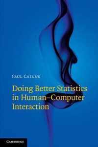 Doing Better Statistics in Human-Computer Interaction