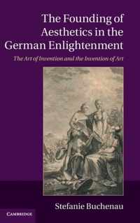 The Founding of Aesthetics in the German Enlightenment