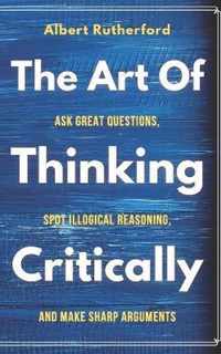 The Art of Thinking Critically