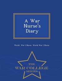 A War Nurse's Diary - War College Series