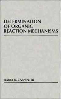 Determination of Organic Reaction Mechanisms