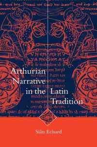 Arthurian Narrative in the Latin Tradition