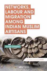 Networks, Labour and Migration Among Indian Muslim Artisans