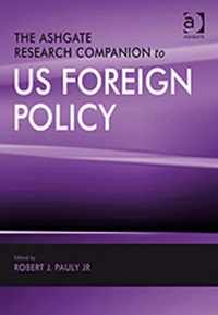 The Ashgate Research Companion to US Foreign Policy