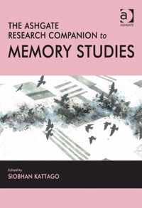 The Ashgate Research Companion to Memory Studies