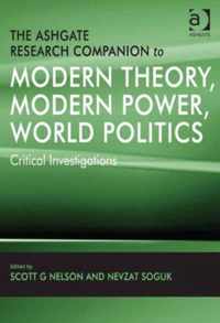 The Ashgate Research Companion to Modern Theory, Modern Power, World Politics