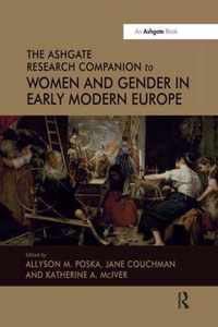 The Ashgate Research Companion to Women and Gender in Early Modern Europe