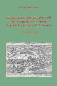 The Military Revolution and the Trajectory of Spain