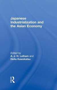 Japanese Industrialization and the Asian Economy