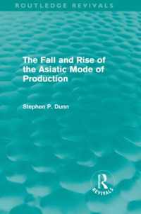 The Fall and Rise of the Asiatic Mode of Production