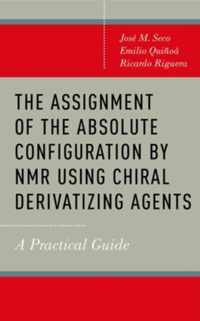 The Assignment of the Absolute Configuration by NMR using Chiral Derivatizing Agents