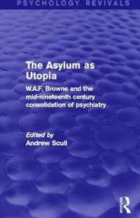 The Asylum As Utopia