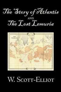 The Story of Atlantis and the Lost Lemuria by W. Scott-Elliot, Body, Mind & Spirit, Ancient Mysteries & Controversial Knowledge