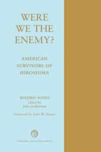 Were We the Enemy? American Survivors of Hiroshima