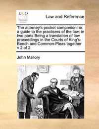 The Attorney's Pocket Companion: Or, a Guide to the Practisers of the Law