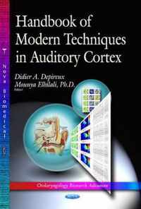 Handbook of Modern Techniques in Auditory Cortex