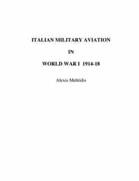 Italian Military Aviation in World War I 1914-1918