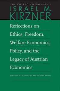 Reflections on Ethics, Freedom, Welfare Economics, Policy, and the Legacy of Austrian Economics