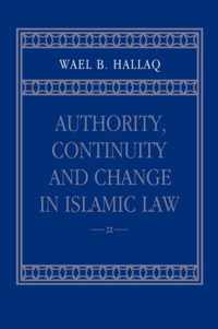 Authority, Continuity and Change in Islamic Law