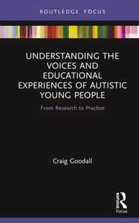 Understanding the Voices and Educational Experiences of Autistic Young People