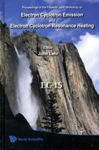 Electron Cyclotron Emission And Electron Cyclotron Resonance Heating (Ec-15) - Proceedings Of The 15th Joint Workshop (With Cd-rom)