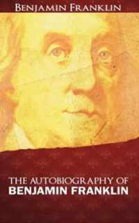 The Autobiography of Benjamin Franklin