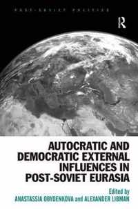 Autocratic and Democratic External Influences in Post-Soviet Eurasia