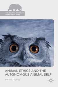 Animal Ethics and the Autonomous Animal Self