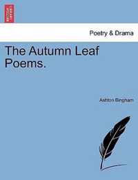 The Autumn Leaf Poems.