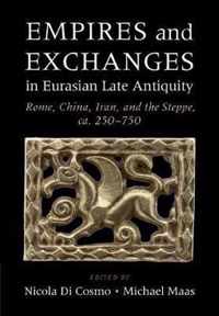 Empires and Exchanges in Eurasian Late Antiquity