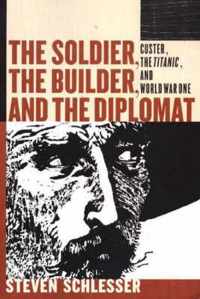 Soldier, the Builder & the Diplomat