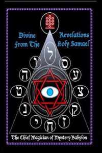 Divine Revelations From The Holy Samael
