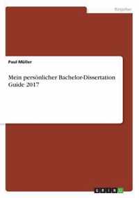 Mein persoenlicher Bachelor-Dissertation Guide 2017