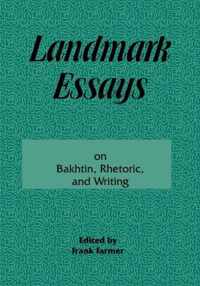 Landmark Essays on Bakhtin, Rhetoric, and Writing