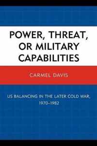 Power, Threat, or Military Capabilities