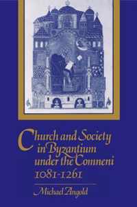 Church and Society in Byzantium Under the Comneni, 1081 1261