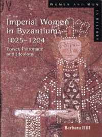 Imperial Women in Byzantium 1025-1204