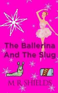 The Ballerina and the Slug