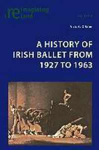 A History of Irish Ballet from 1927 to 1963