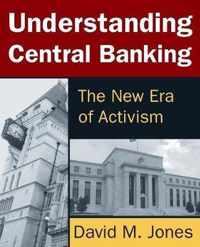 Understanding Central Banking: The New Era of Activism