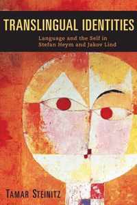 Translingual Identities: Language and the Self in Stefan Heym and Jakov Lind