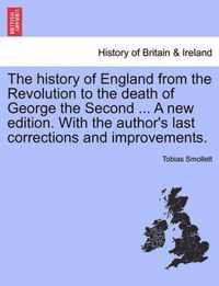 The history of England from the Revolution to the death of George the Second ... A new edition. With the author's last corrections and improvements.