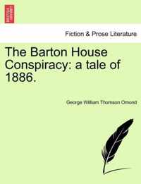 The Barton House Conspiracy